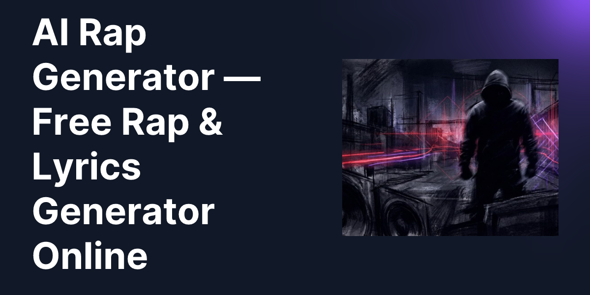 AI Rap Generator — Free Rap & Lyrics Generator Online